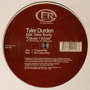 TYLER DURDEN - CAUSE I KNOW