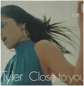 Tyler - Close To You