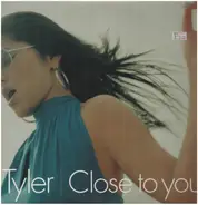 Tyler - Close To You
