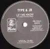 7'' - Type & JB - Let Me Know (Ft.Nicole Jackson & Shadz)