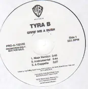 Tyra B - Givin' Me a Rush