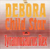 Tyrannosaurus Rex - Debora / Child Star