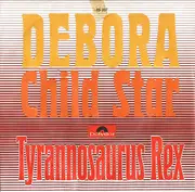 7inch Vinyl Single - Tyrannosaurus Rex - Debora / Child Star - Mono / No Cover