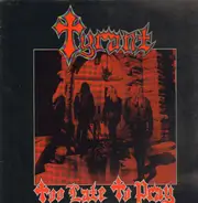 Tyrant - Too Late To Pray