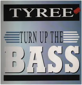 Tyree - Turn Up the Bass