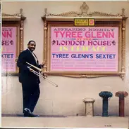 Tyree Glenn - Tyree Glenn At The London House In Chicago