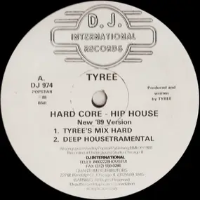 Tyree - Hard Core - Hip House (New '89 Version)