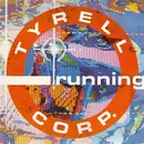 12'' - Tyrell Corp. - Running