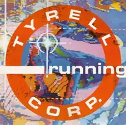 Tyrell Corp. - Running