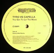 12inch Vinyl Single - Tyro vs. Cappella - You Got To Let The Music