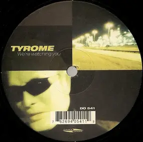 Tyrome - We're Watching You