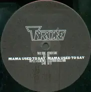 Tyrone - Mama Used To Say