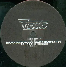 Tyrone - Mama Used To Say
