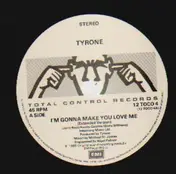 Tyrone - I'm Gonna Make You Love Me
