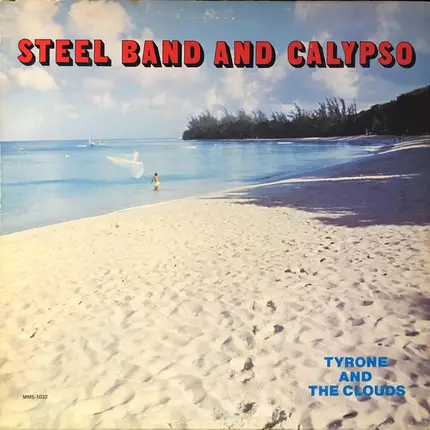 Tyrone And The Clouds - Steel Band And Calypso