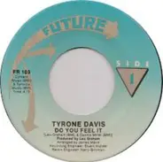 Tyrone Davis - Do You Feel It