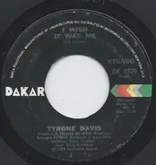 Tyrone Davis - I Wish It Was Me