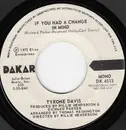 7inch Vinyl Single - Tyrone Davis - If You Had A Change In Mind