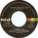 7inch Vinyl Single - Tyrone Davis - Without You In My Life / How Could I Forget You