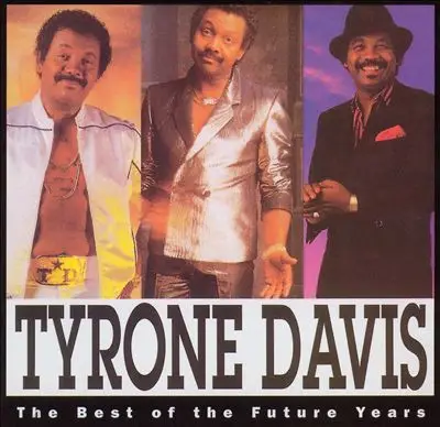 Tyrone Davis - The Best Of The Future Years