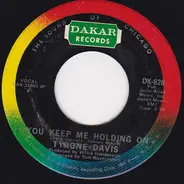 Tyrone Davis - You Keep Me Holding On / We Got A Love No One Can Deny