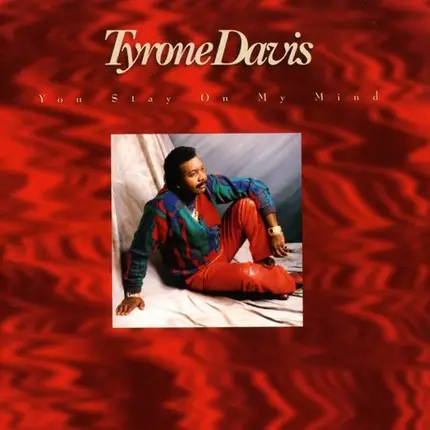 Tyrone Davis - You Stay on My Mind