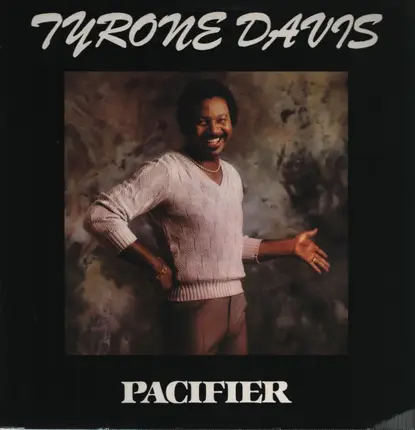Tyrone Davis - Pacifier