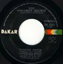 7inch Vinyl Single - Tyrone Davis - There It Is / You Wouldn't Believe