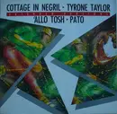 12inch Vinyl Single - Tyrone Taylor / Pato Banton - Cottage In Negril / 'Allo Tosh