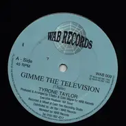 Tyrone Taylor - Gimme The Television / My Music