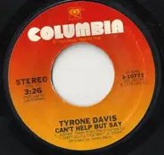 Tyrone Davis - Can't Help But Say