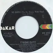 Tyrone Davis - So Good (To Be Home With You)