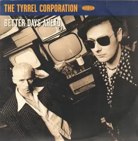 Tyrrel Corporation - Better Days Ahead