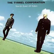 LP - Tyrrel Corporation - North East Of Eden