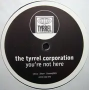 2 x 12'' - Tyrrel Corporation - You're Not Here