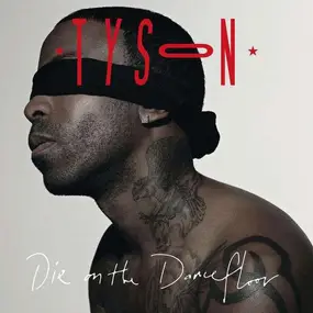 Tyson - Die on the Dancefloor