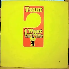 Tzant - I Want Some More... In My Love Life