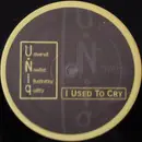 12inch Vinyl Single - U-Niq - I Used To Cry