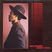 U Brown - Mr. Brown Something
