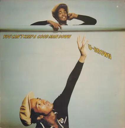 U Brown - You Can't Keep a Good Man Down