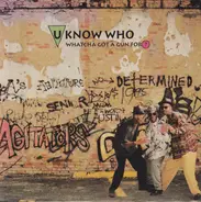 U Know Who? - Whatcha Got A Gun For?