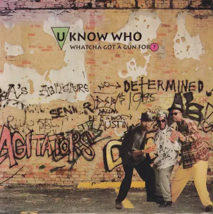 U Know Who? - Whatcha Got A Gun For?