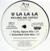 12'' - U La La La - Killing Me Softly