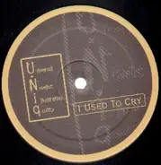 U.N.I.Q. - I Used To Cry