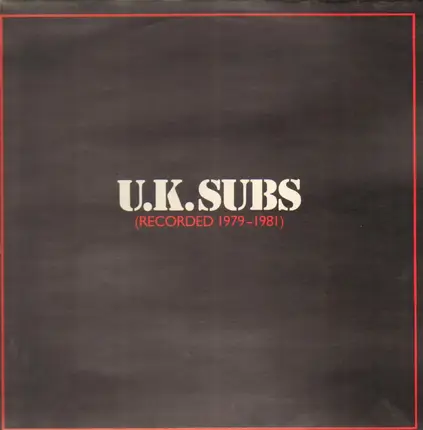 U.K. Subs - Recorded 1979 - 1981