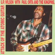 U.P. Wilson - Attack of the Atomic Guitar