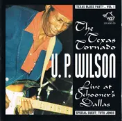 U.P. Wilson - The Texas Tornado Live At Schooner's Dallas