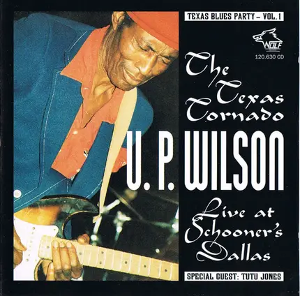 U.P. Wilson Special Guest: Tutu Jones - The Texas Tornado Live At Schooner's Dallas