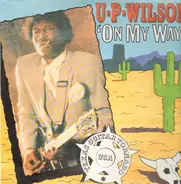 U.P. Wilson - On My Way