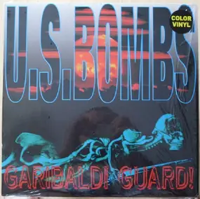 U.S. Bombs - Garibaldi Guard!